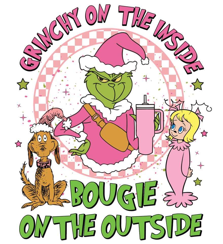 Grinchy On The Inside Bougie On The Outside- **Design**