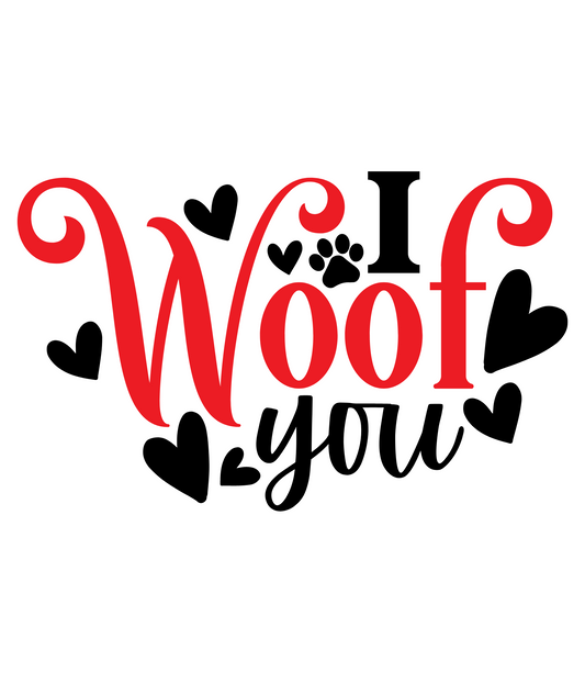 I Woof You- **Pet Design**