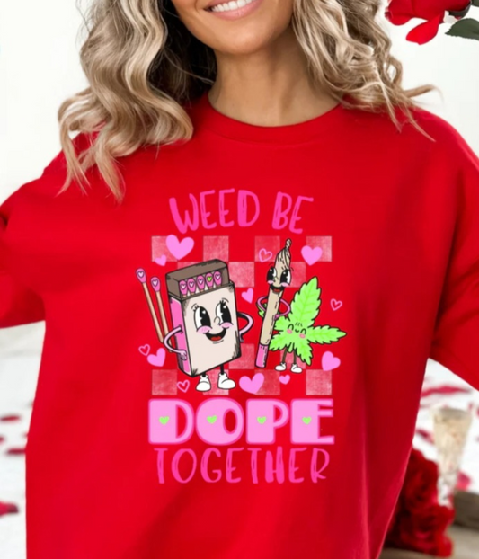 Weed Be Dope Together-**Design**