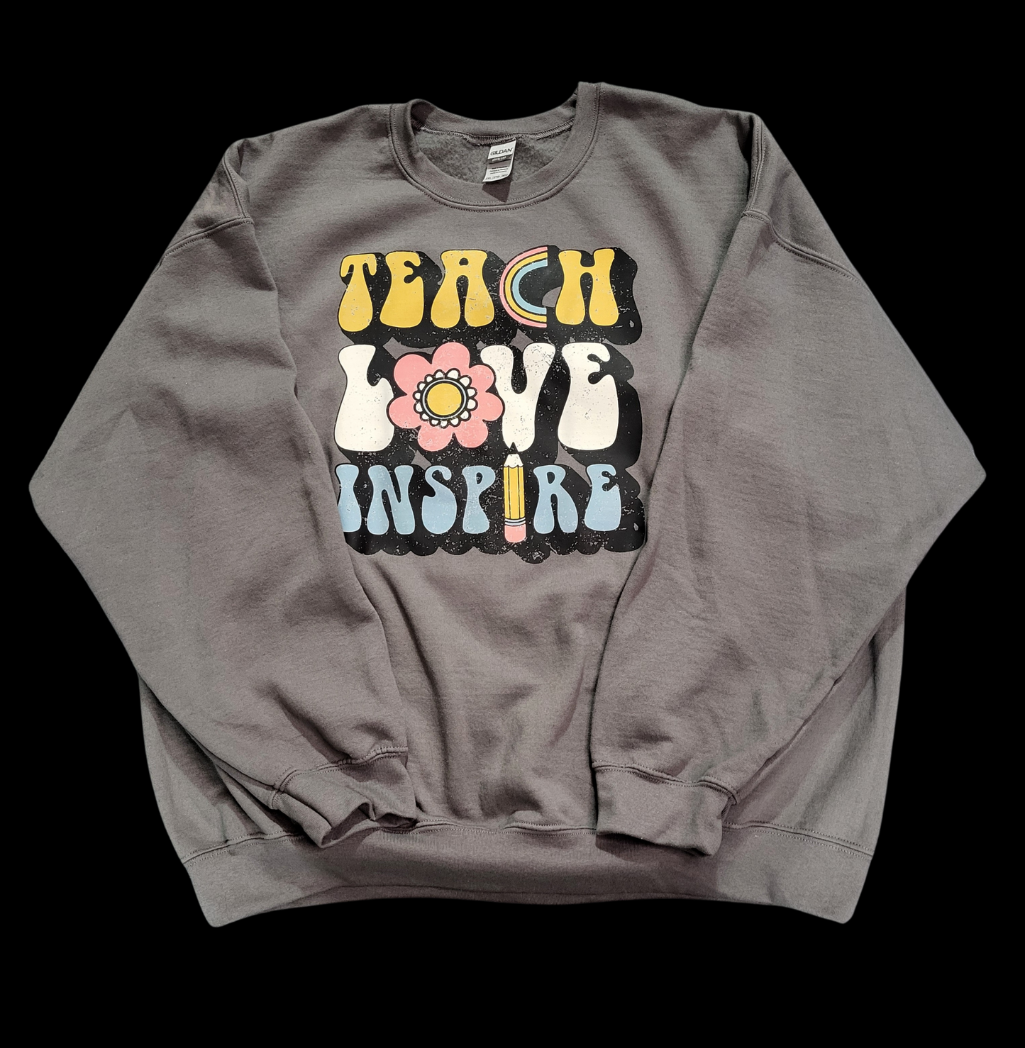 Teach Love Inspire- Ready to Ship- Crewneck Sweatshirt- Size 2XL