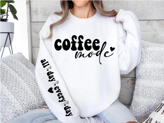 Coffee Mode All Day Every Day-**Design**