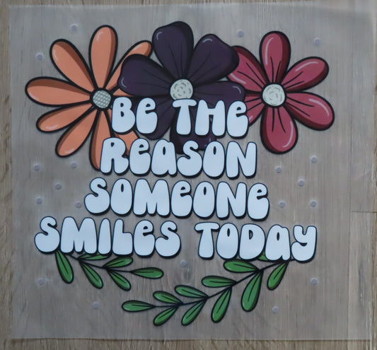 Be The Reason Someone Smiles Today-**Design**