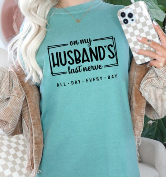 On My Husband's Last Nerve All Day Every Day- **Design**